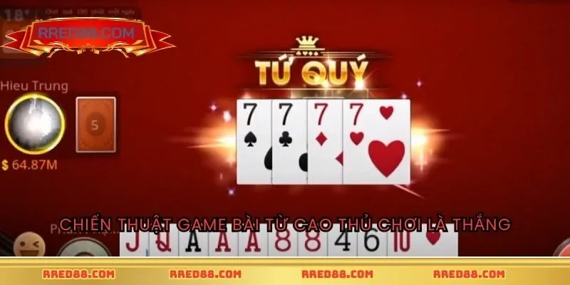 Chiến thuật game bài từ cao thủ chơi là thắng