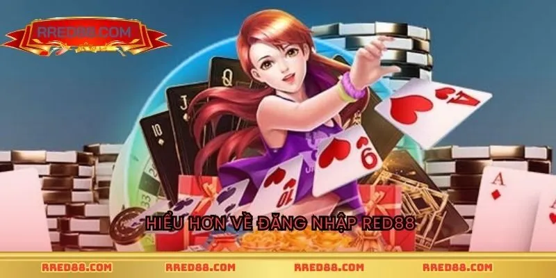 Hiểu hơn về đăng nhập RED88