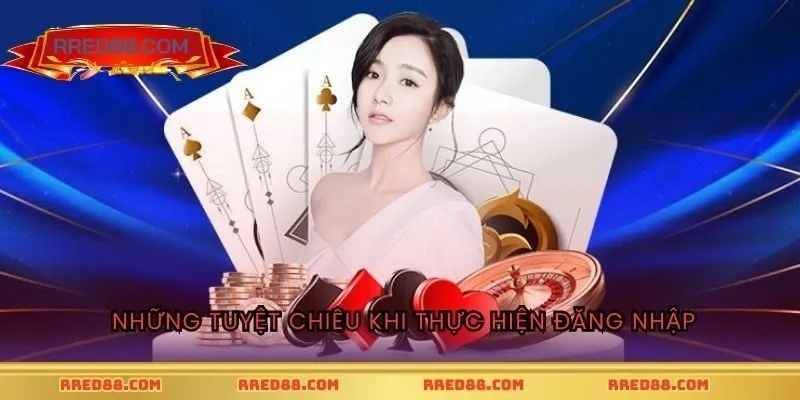 Những tuyệt chiêu khi thực hiện đăng nhập RED88