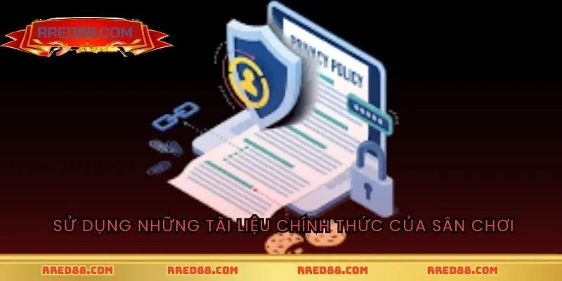 Sử dụng những tài liệu chính thức của sân chơi