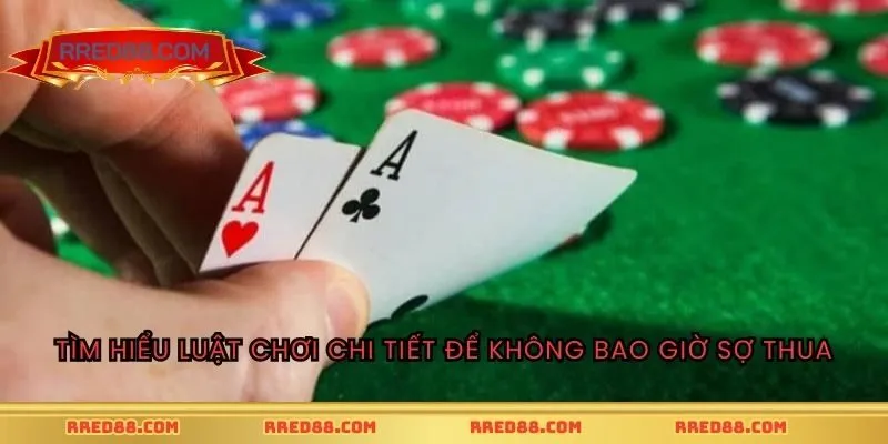 Tìm hiểu luật chơi chi tiết để không bao giờ sợ thua