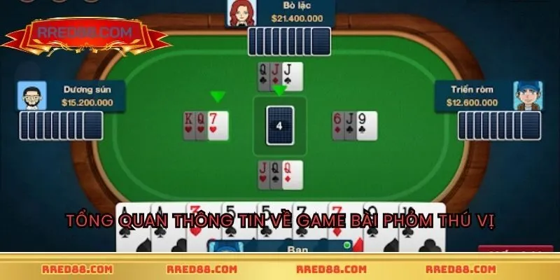 Tổng quan thông tin về game bài Phỏm thú vị